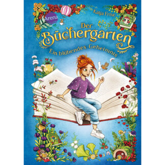 Der Büchergarten 1. Ein blühendes Geheimnis