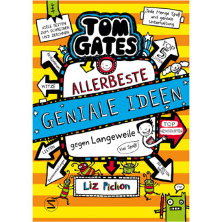 Tom Gates. Allerbeste geniale Ideen (gegen Langeweile)